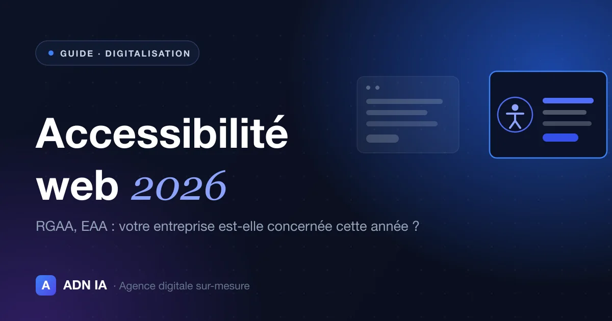 Accessibilité web : votre entreprise est-elle concernée par l'échéance de 2026 ?