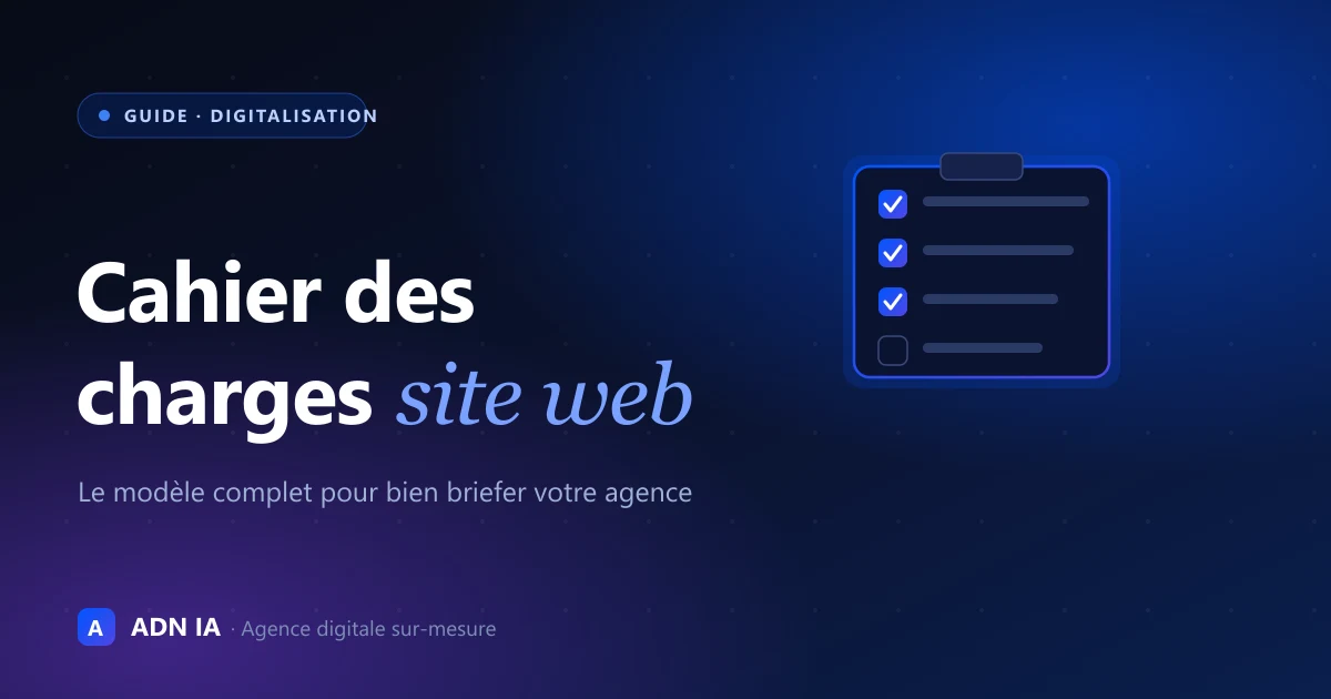 Cahier des charges de site web : le guide complet (+ structure à suivre)