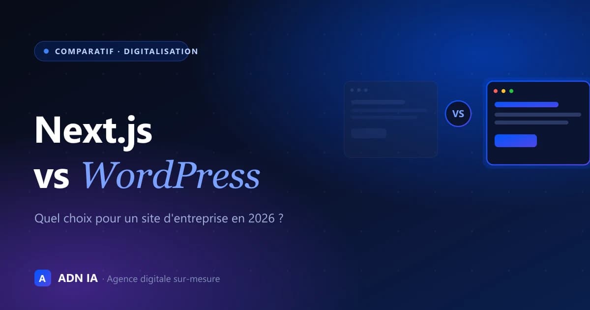 Next.js vs WordPress : quel choix pour un site d'entreprise en 2026 ?