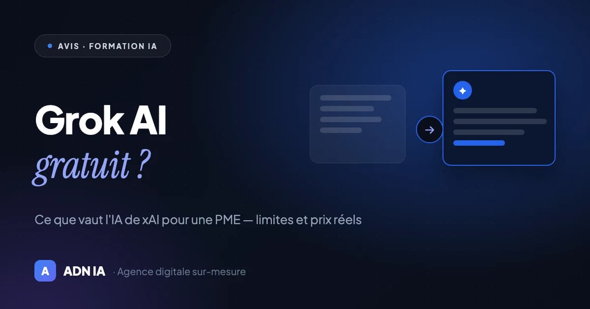 Grok AI en 2026 : avis complet, version gratuite, prix et ce qu'une PME peut en attendre Grok AI en 2026 : avis complet, version gratuite, prix et ce qu'une PME peut en attendre — Blog ADN IA